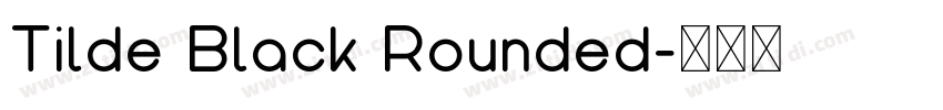 Tilde Black Rounded字体转换